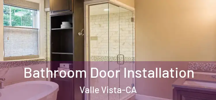 Bathroom Door Installation Valle Vista-CA
